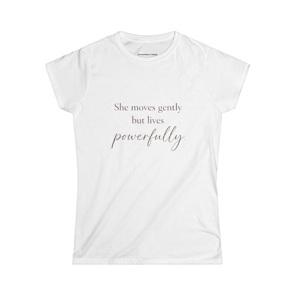 She Moves Gently But Lives Powerfully Tee — Inspirational Women's Tee
